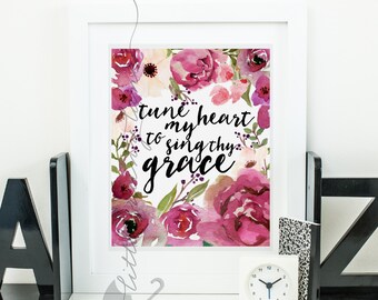 Come Thou Fount - Tune My Heart To Sing Thy Grace - Hymn Quote