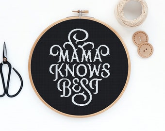 Mama knows best - Modern typography inspiration quote cross stitch pattern PDF - Instant download