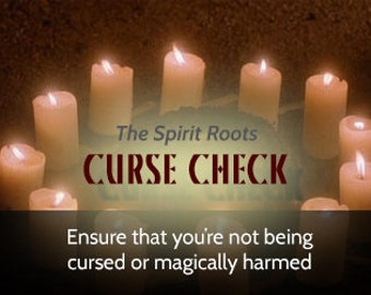 Curse Check - Detect any curses, malicious magic, or negative influences (does not include cleansing or curse removal!!)