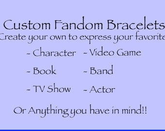 Custom Fandom Bracelets