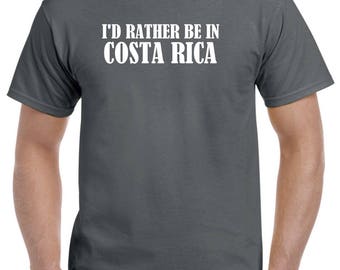 I'd Rather Be in Costa Rica Shirt Native