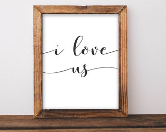 Love Printable Wall Art, I Love Us printable quote, wedding printable, Love quote print, wedding print, anniversary printable, home decor