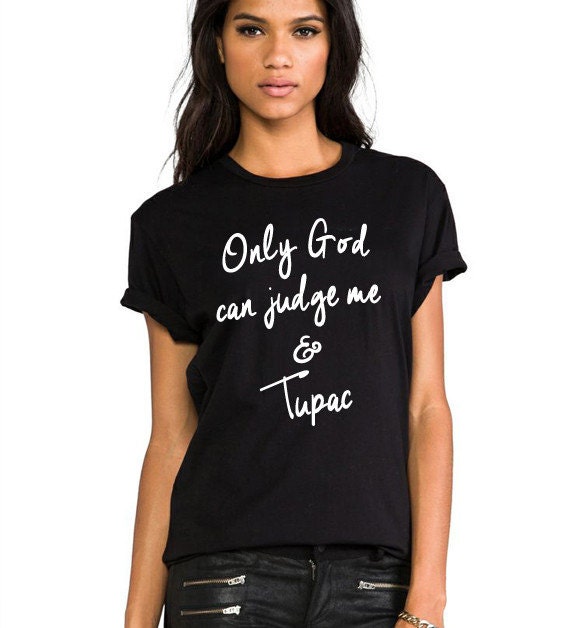 2pac only god can judge me t shirt