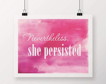 Nevertheless, She Persisted, Watercolor Instant Download Digital Print, Elizabeth Warren, Strong Women, Resist, Nasty Woman