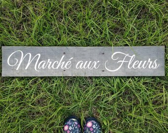 Marché aux Fleurs | Flower Market | Vintage Style | French | Reclaimed Pallet Wood Sign