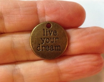5 Live Your Dream message charms - Antique Bronze - BC8#MG*