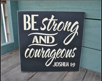 BE Strong AND Courageous