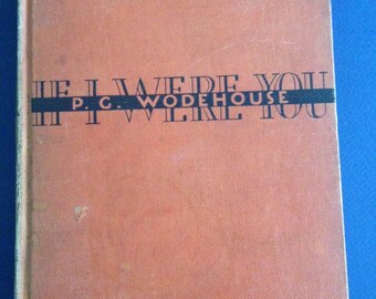 1931 P.G. WODEHOUSE If I Were You VINTAGE hardcover