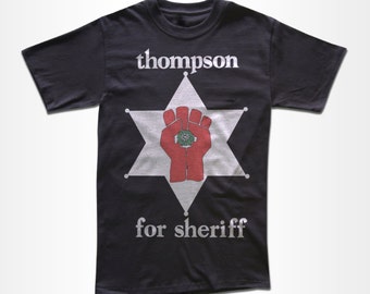 Thompson For Sheriff T Shirt - Graphic Tees for Men, Women & Children - Short Sleeve and Long Sleeve Available!