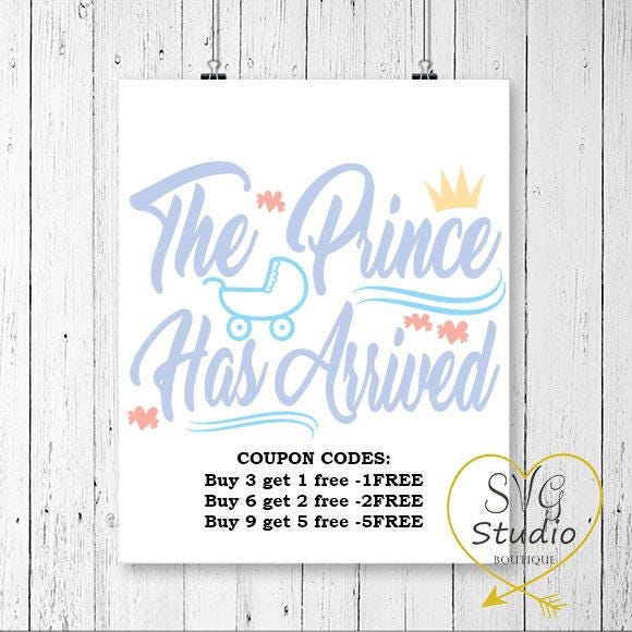 SVG Cutting File-The Prince Has Arrived Baby Boy Quote SVG