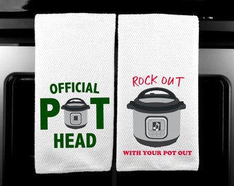 Rock out with your pot out/Instant Pot/Kitchen towel/funny kitchen towel/housewarming gift/bridal shower gift/funny kitchen towels/