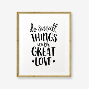 Do Small Things with Great Love, Love Art, Home Decor, Typography Poster, Inspirational Print, Office Decor, Apartment Decor