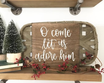 O Come Let Us Adore Him - Wood Sign