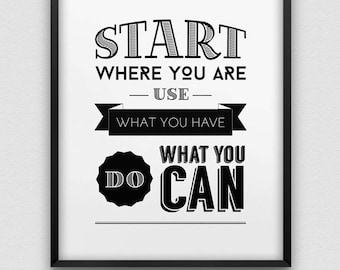 start where you are print // motivational inspirational print // black and white wall art // typographic print // make it happen