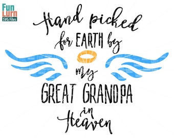 Hand picked for earth SVG, Hand picked SVG,by my Great GrandPa in heaven svg, png, dxf, eps , cut file, cutting file for Silhouette Cameo