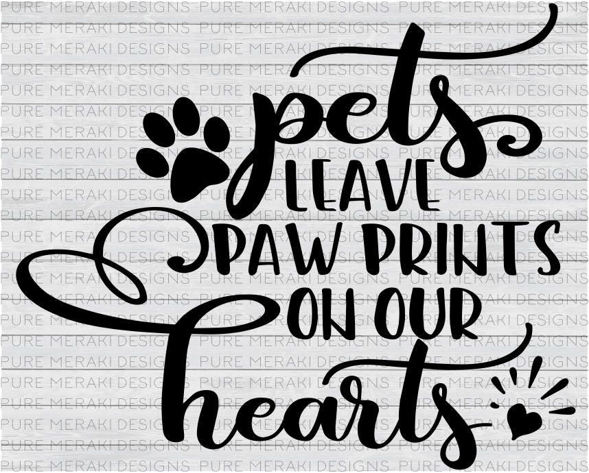 Download Pets Leave Paw Prints on Our Hearts Dog SVG Cat Svg Paw