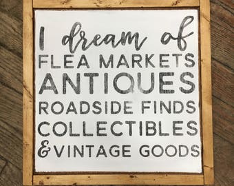 I Dream of Flea Markets | Antique lovers sign | Vintage goods | Wood framed sign |