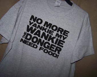 SIXTEEN CANDLES MOVIE T Shirt...No More Yankie My Wankie, The Donger Needs Food