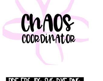 Instant Download - chaos coordinator Digital File pdf, eps, jpeg, svg, png, dxf