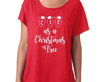 Christmas T-shirt. Lit As A Christmas Tree Shirt. Soft and Flowy Women's Tee. Funny Christmas Shirt. Drinking Christmas T-Shirt.