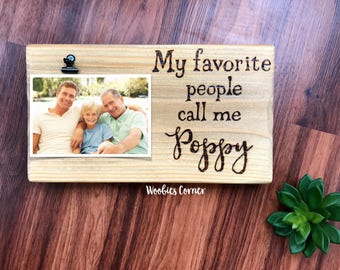 Poppy gifts, Poppy picture frame, My favorite people call me, Fathers day gift, Gift for Grandpa, Grandpa picture frame, Wood picture frame