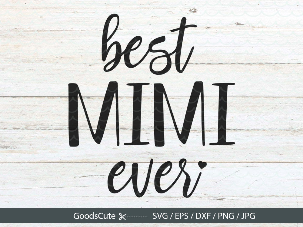 Best Mimi Ever SVG Mothers Day SVG Gift Shirt Mug Vinyl Cut