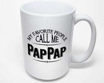 PapPap Mug, My Favorite People Call Me PapPap