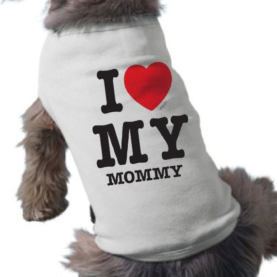 Dog Shirt I Love My Mommy Dog TShirt Mother's Day