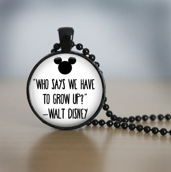 Walt Disney Quote Round Pendant Necklace or Keychain
