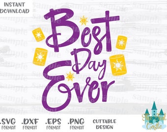 Rapunzel Quote, Best Day Ever, Disney Inspired Cutting Files in Svg, Eps, Dxf and Png Formats