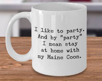 Maine Coon - Maine Coon Cat - Maine Coon Lover - I Like to Party - Gift for Maine Coon Cat Lover - Maine Coon Mug