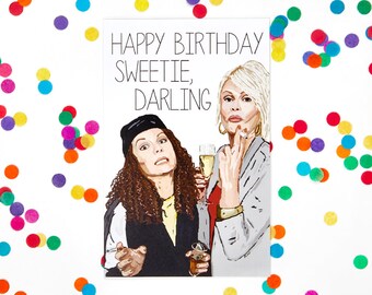 Ab Fab Birthday Card, Absolutely Fabulous, Edina Monsoon, Patsy Stone (30th, 40th, 50th, 60th Funny Birthday Card) (100% Recycled)