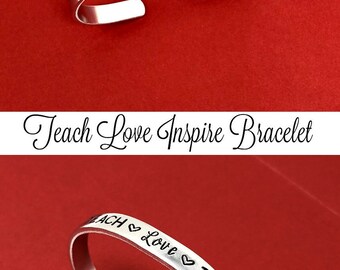 Teach Love Inspire Bracelet Hand Stamped Bracelet Personalized Gift Teacher Gift Teacher Appreciation Gift End Of Year Gift Teacher Bracelet