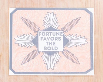 Fortune Favors The Bold Print 8 x 10