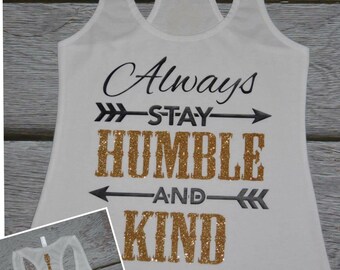 Always Stay Humble and Kind / Glitter Country Girls Concert Tank Top Racerback / Country Music Shirt / Tailgate Tank / Music Festival