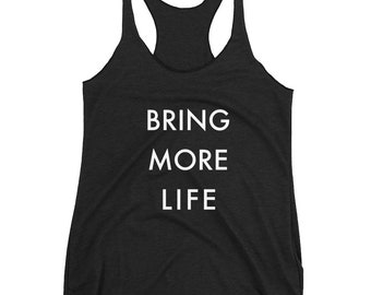 Bring More Life Tank - Women's Racerback Tank