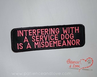 1 Patch, Sew-on, 6 inch by 2 inch, interfering with a service dog is a misdemeanor, customizable, embroidered