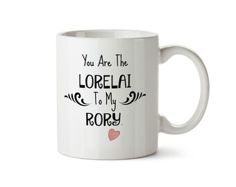 Sale You are the LORELAI To My RORY - DISHWASHER Safe Coffee Mug - Add Own Text to Personalize