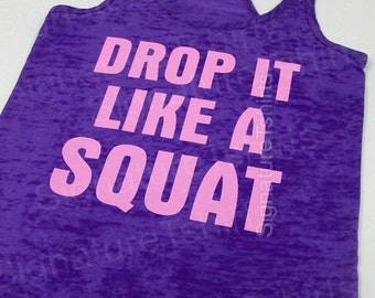 Women's Fitness Tank Top. Workout Tank. Fun Gym Tank Top. Burnout lightweight printed tank. Racerback burnout. Drop It Like A Squat