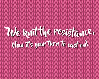 Women's March on Washington "We knit the resistance" Postcard 4x6 Digital File