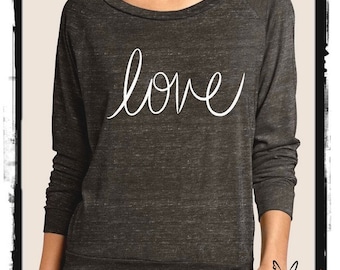 LOVE Heathered Slouchy Pullover long sleeve Girls Ladies shirt screenprint Alternative Apparel