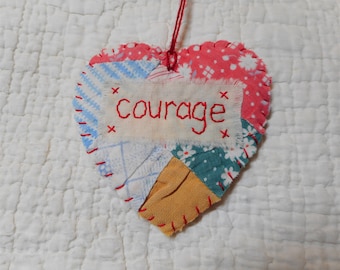Wordz From the Heart Snippet Ornament - COURAGE - Stitched From Recycled Vintage Quilt Piece