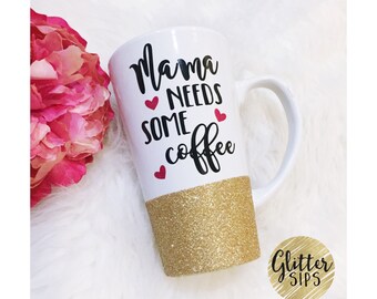 Glitter Dipped Coffee Mug - Mom Life - Mama Needs Coffee - Glitter Mug - Glitter Cup - Glitter Dipped - Coffee Cup - Mother's Day Gift