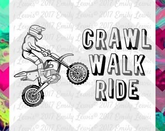 Crawl Walk Ride SVG - dirtbike svgs - dirt bike svg files - dirt bike svgs - dirtbike svg files - motocross svgs - dirtbike cut files - diy