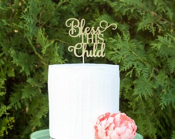 Bless this Child, Christening Cake Topper, Baptism Cake Topper, God Bless Cake Topper, First Holy Communion Cake Topper, Baptism Decor