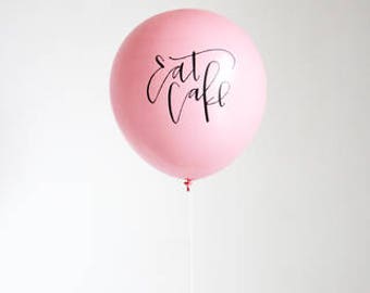 Pink BALLOONS, Calligraphy Eat Cake Balloons