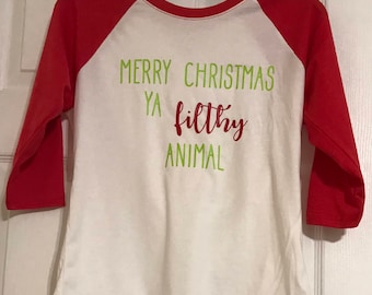Merry Christmas Ya Filthy Animal shirt