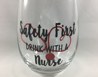 Nursing gifts, Nurse gift, Nurses week, Safety first drink with a nurse, Medical Student, Nursing school, Nurse wine glass, Nursing gifts,