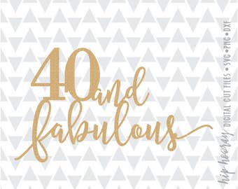 40 and fabulous svg | Etsy