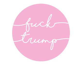 Fuck Trump 1" pinback button anti-trump